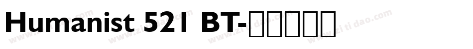 Humanist 521 BT字体转换